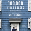100,000 First Bosses : My Unlikely Path as a 22-Year-Old Lawmaker - eAudiobook