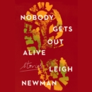 Nobody Gets Out Alive : Stories - eAudiobook