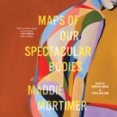 Maps of Our Spectacular Bodies - eAudiobook