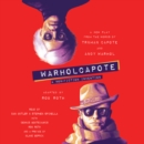 WARHOLCAPOTE : A Non-Fiction Invention - eAudiobook