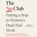 The No Club : Putting a Stop to Women's Dead-End Work - eAudiobook