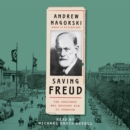 Saving Freud : The Rescuers Who Brought Him to Freedom - eAudiobook
