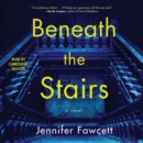 Beneath the Stairs : A Novel - eAudiobook