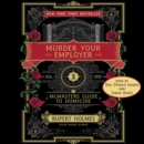 Murder Your Employer : The McMasters Guide to Homicide - eAudiobook