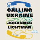 Calling Ukraine : A Novel - eAudiobook