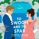 To Swoon and to Spar : A Novel - eAudiobook