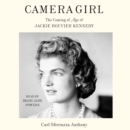 Camera Girl : The Coming of Age of Jackie Bouvier Kennedy - eAudiobook