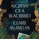 Alchemy of a Blackbird : A Novel - eAudiobook