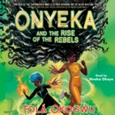 Onyeka and the Rise of the Rebels - eAudiobook