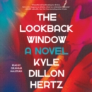 The Lookback Window : A Novel - eAudiobook