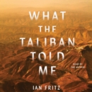 What the Taliban Told Me - eAudiobook