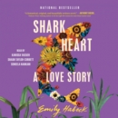 Shark Heart : A Love Story - eAudiobook