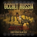 Occult Russia : Pagan, Esoteric, and Mystical Traditions - eAudiobook