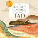 The Hundred Remedies of the Tao : Spiritual Wisdom for Interesting Times - eAudiobook