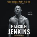 What Winners Won't Tell You : Lessons from a Legendary Defender - eAudiobook