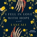 I Fell in Love with Hope : A Novel - eAudiobook