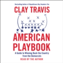 American Playbook : A Guide to Winning Back the Country from the Democrats - eAudiobook