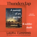 Thunderclap : A Memoir of Art and Life and Sudden Death - eAudiobook