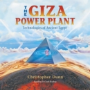 The Giza Power Plant : Technologies of Ancient Egypt - eAudiobook