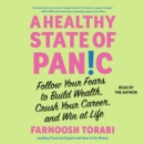 A Healthy State of Panic : Follow Your Fears to Build Wealth, Crush Your Career, and Win at Life - eAudiobook