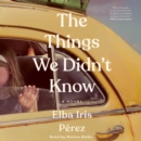 The Things We Didn't Know - eAudiobook