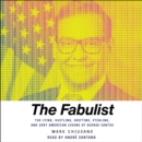 The Fabulist : The Lying, Hustling, Grifting, Stealing, and Very American Legend of George Santos - eAudiobook