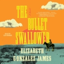 The Bullet Swallower : A Novel - eAudiobook