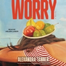 Worry : A Novel - eAudiobook