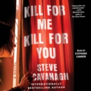 Kill for Me, Kill for You : A Novel - eAudiobook