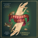 Spitting Gold : A Novel - eAudiobook