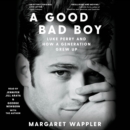 A Good Bad Boy : Luke Perry and How a Generation Grew Up - eAudiobook