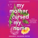 My Mother Cursed My Name : A Novel - eAudiobook