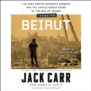 Targeted: Beirut : The 1983 Marine Barracks Bombing and the Untold Origin Story of the War on Terror - eAudiobook