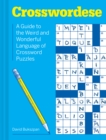 Crosswordese : A Guide to the Weird and Wonderful Language of Crossword Puzzles - Book