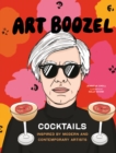 Art Boozel : Cocktails Inspired by Modern and Contemporary Artists - eBook