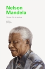 I Know This to Be True: Nelson Mandela - eBook