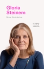 I Know This to Be True: Gloria Steinem - eBook