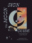 The Moon Sign Guide : An Astrological Look at Your Inner Life - eBook