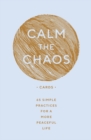 Calm the Chaos Cards : 65 Simple Practices for a More Peaceful Life - eBook