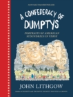 A Confederacy of Dumptys : Portraits of American Scoundrels in Verse - Book