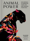 Animal Power : 100 Animals to Energize Your Life and Awaken Your Soul - Book