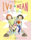Ivy and Bean Get to Work! (Book 12) - eBook