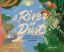 A River of Dust : How North African Nutrients Nourish the Amazon - Book