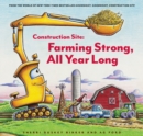 Construction Site: Farming Strong, All Year Long - Book