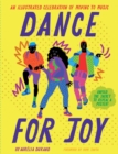 Dance for Joy : An Illustrated Celebration of Moving to Music - Book