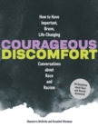 Courageous Discomfort : How to Have Important, Brave, Life-Changing Conversations about Race and Racism - Book