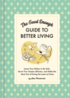 The Good Enough Guide to Better Living : Leave Your Dishes in the Sink, Serve Your Guests Leftovers, and Make the Most Out of Doing the Least at Home - Book