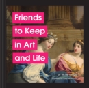 Friends to Keep in Art and Life - Book