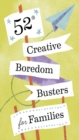 52 Creative Boredom Busters for Families - eBook