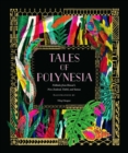 Tales of Polynesia : Folktales from Hawai‘i, New Zealand, Tahiti, and Samoa - Book
